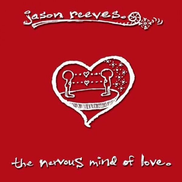 Album Jason Reeves - The Nervous Mind of Love