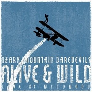 Album The Ozark Mountain Daredevils - Alive & Wild