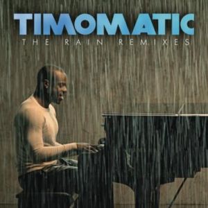 Album Timomatic - The Rain Remixes