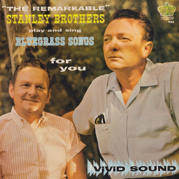 The Stanley Brothers The Remarkable Stanley Brothers Play and Sing Bluegrass Songs for You, 1964
