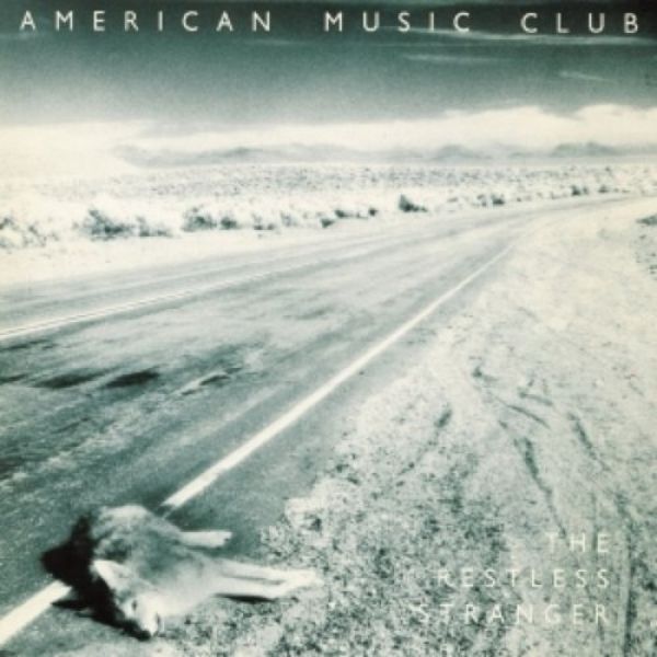 Album American Music Club - The Restless Stranger