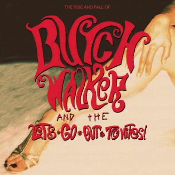 The Rise and Fall of Butch Walker and the Let's-Go-Out-Tonites - album