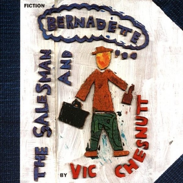 Album Vic Chesnutt - The Salesman and Bernadette