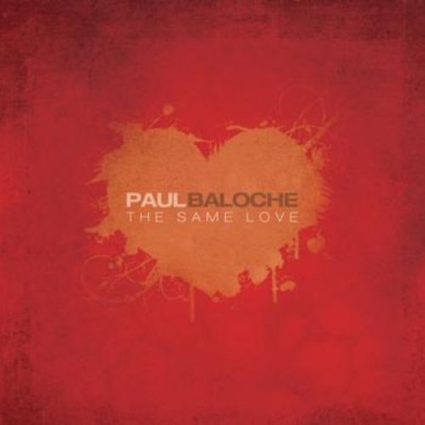 Paul Baloche The Same Love, 2012