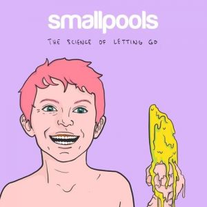 Smallpools The Science of Letting Go, 2017