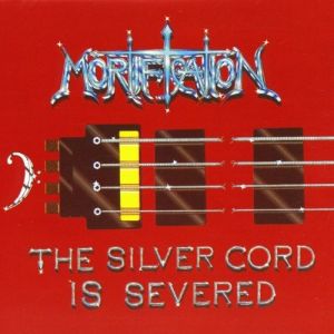Album Mortification - The Silver Cord is Severed