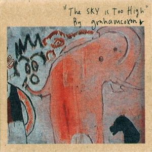 Album Graham Coxon - The Sky Is Too High