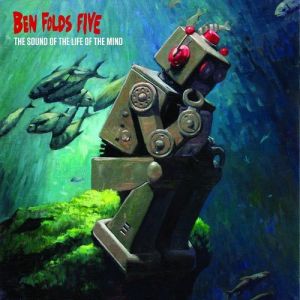 Ben Folds Five The Sound of the Life of the Mind, 2012