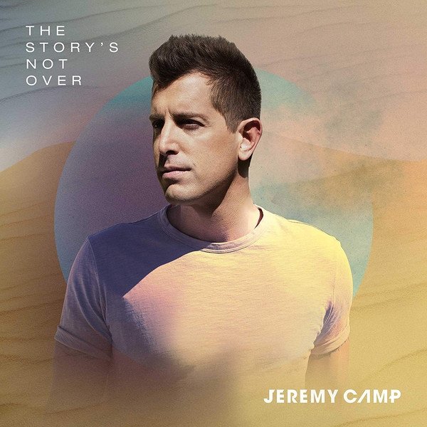 Jeremy Camp The Story's Not Over, 2019