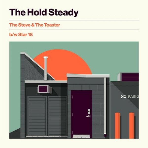 The Hold Steady The Stove & The Toaster b/w Star 18, 2018