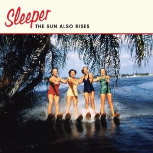 Album Sleeper - The Sun Also Rises