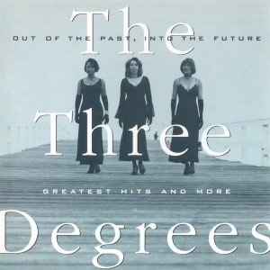 Album The Three Degrees - Out of the Past, into the Future