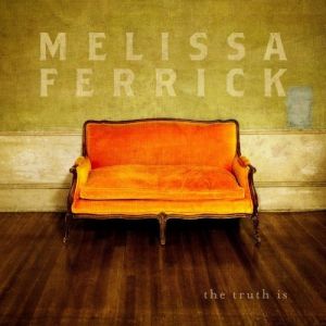 Album Melissa Ferrick - The Truth Is