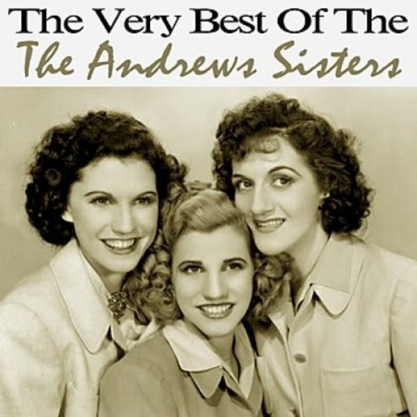 The Very Best Of The Andrews Sisters Album 