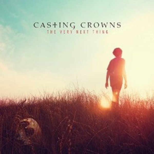 Album Casting Crowns - The Very Next Thing