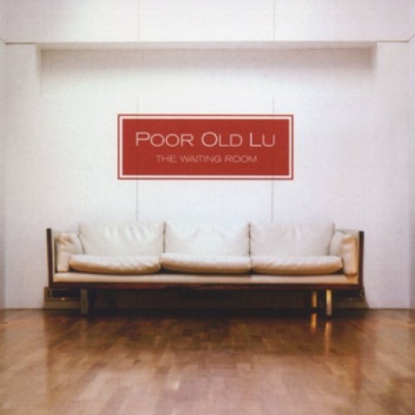 Album Poor Old Lu - The Waiting Room