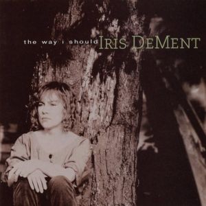 Album Iris DeMent - The Way I Should