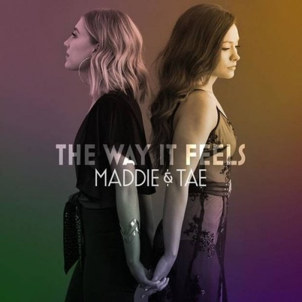Album The Way It Feels - Maddie & Tae
