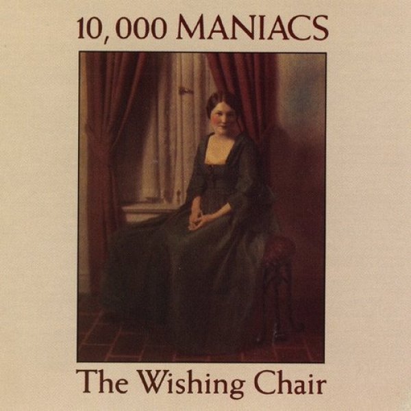 Album 10,000 Maniacs - The Wishing Chair