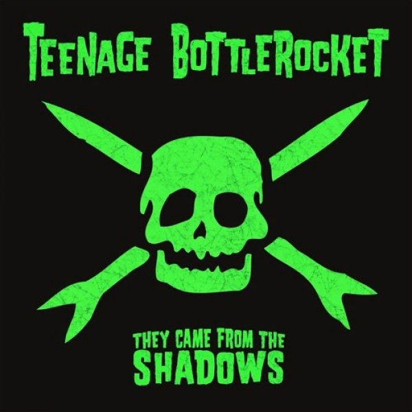 Album Teenage Bottlerocket - They Came from the Shadows