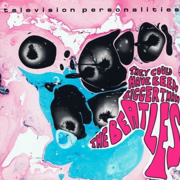 Album Television Personalities - They Could Have Been Bigger than the Beatles