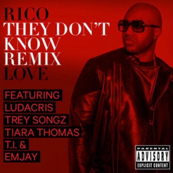 Rico Love They Don't Know, 2013
