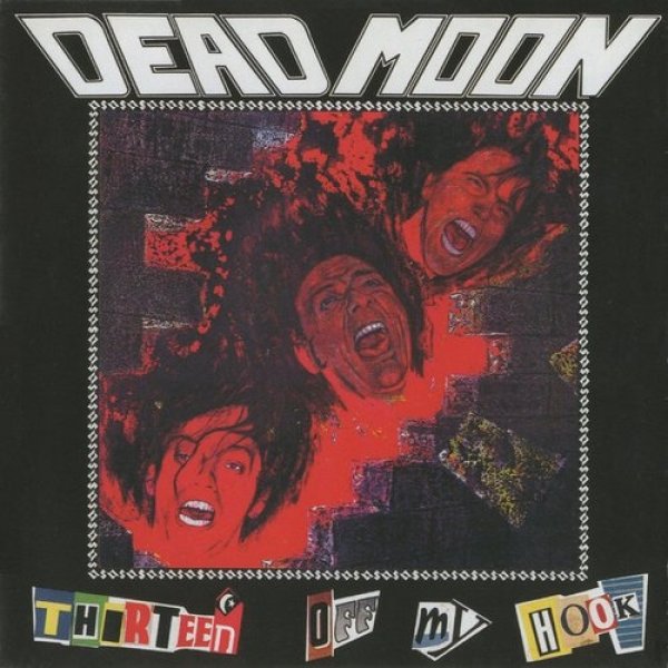 Album Dead Moon - Thirteen Off My Hook