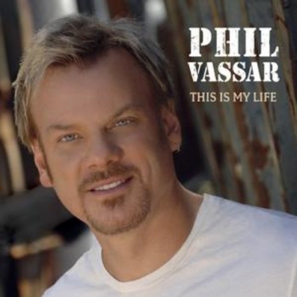 Album Phil Vassar - This Is My Life