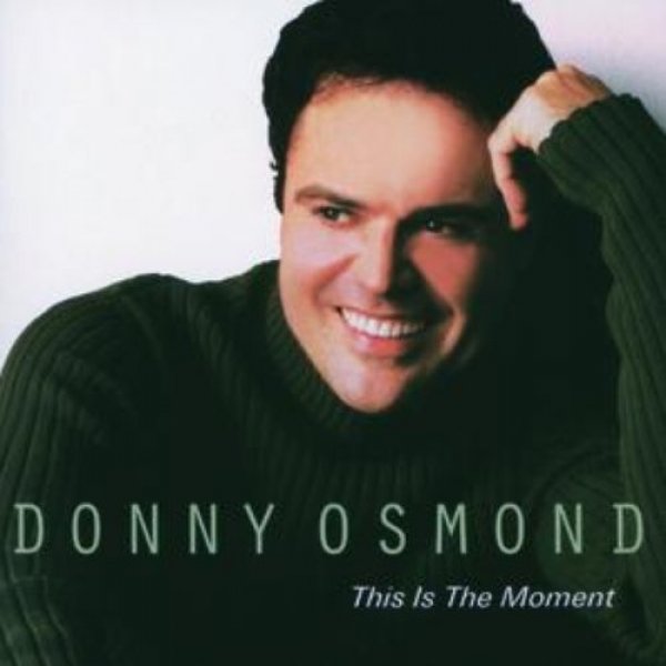 Donny Osmond This Is the Moment, 2001