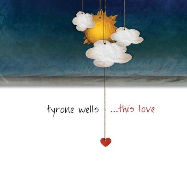 Album Tyrone Wells - This Love