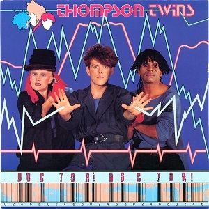 Thompson Twins Doctor! Doctor!, 1984