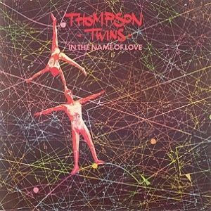 Album Thompson Twins - In the Name of Love