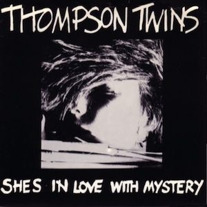 Thompson Twins She's in Love with Mystery, 1980