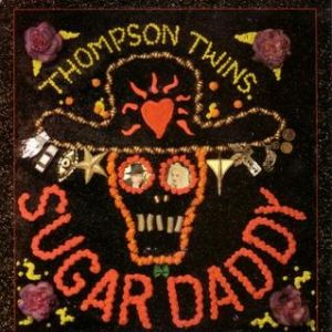 Thompson Twins Sugar Daddy, 1989