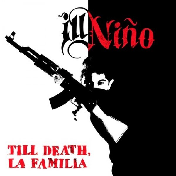 Album Ill Niño - Till Death, La Familia