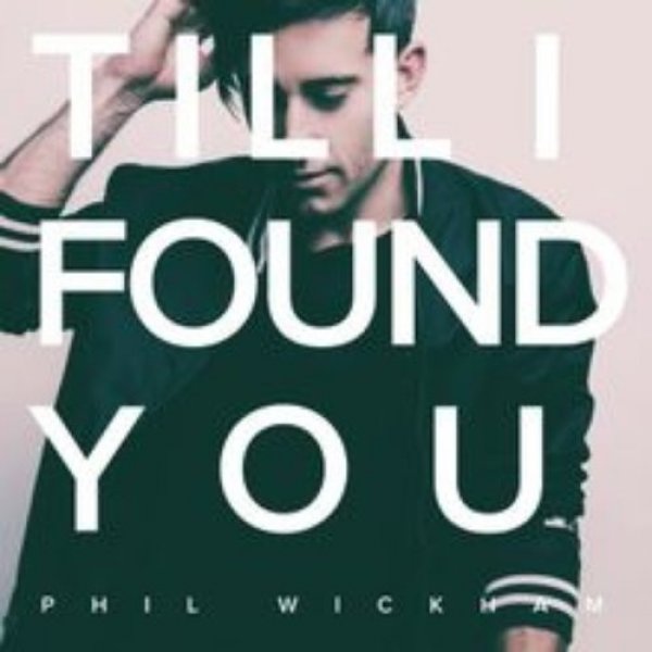 Phil Wickham Till I Found You, 2018
