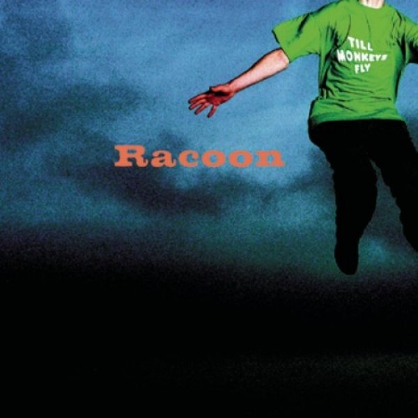Album Till Monkeys Fly - Racoon