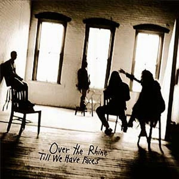 Album Till We Have Faces - Over the Rhine