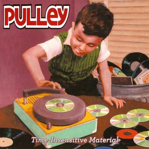 Album Pulley - Time-Insensitive Material