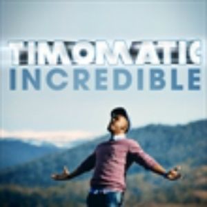 Album Timomatic - Incredible