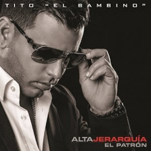 Album Tito El Bambino - Alta Jerarquía