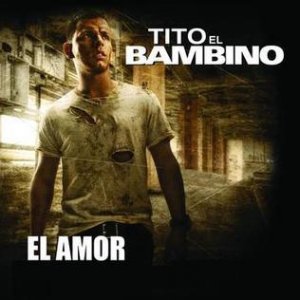 Album Tito El Bambino - El Amor