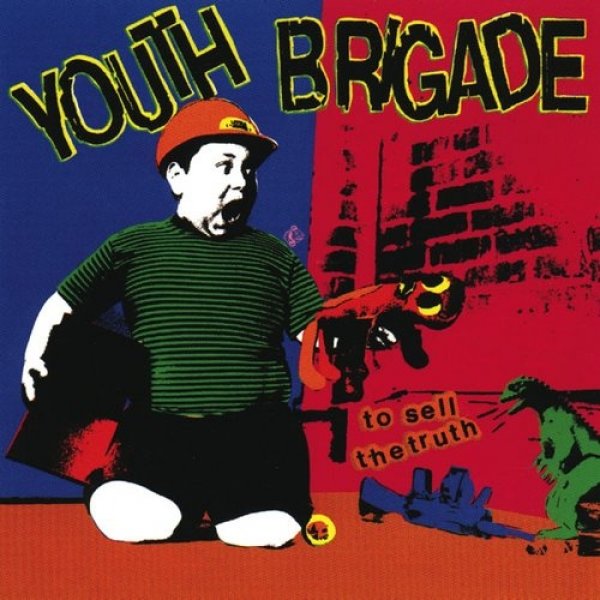 Album Youth Brigade - To Sell the Truth