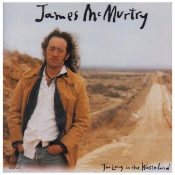 James McMurtry Too Long in the Wasteland, 1989