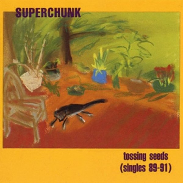 Album Superchunk - Tossing Seeds (Singles 89–91)