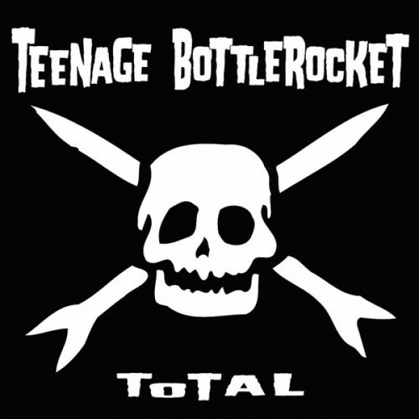 Album Teenage Bottlerocket - Total