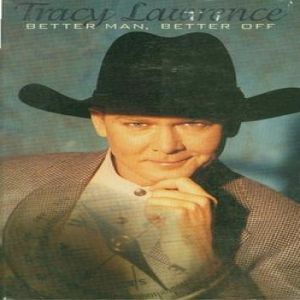 Tracy Lawrence Better Man, Better Off, 1997