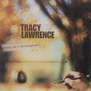 Album Tracy Lawrence - Paint Me a Birmingham