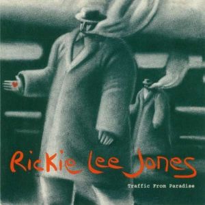 Album Rickie Lee Jones - Traffic from Paradise