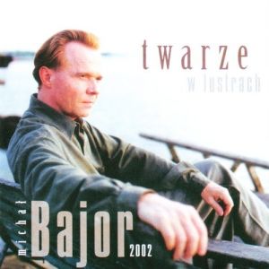 Album Michał Bajor - Twarze w lustrach